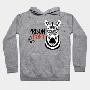 Prison Pony Hoodie